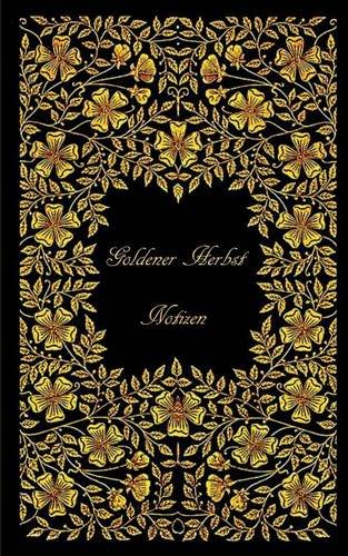 Goldener Herbst (Notizbuch): Notizbuch, Notebook, Vintage, Old Fashion, Senioren, Rentner, Pensionär, Klassiker, Edel, Design, Einschreibbuch, ... Hobby, Bestseller, Antik Label Cover