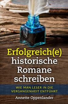 Erfolgreich(e) historische Romane schreiben: Wie man Leser in die Vergangenheit entführt