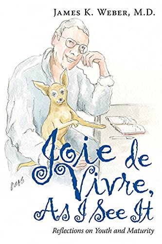 Joie De Vivre, as I See It: Reflections on Youth and Maturity