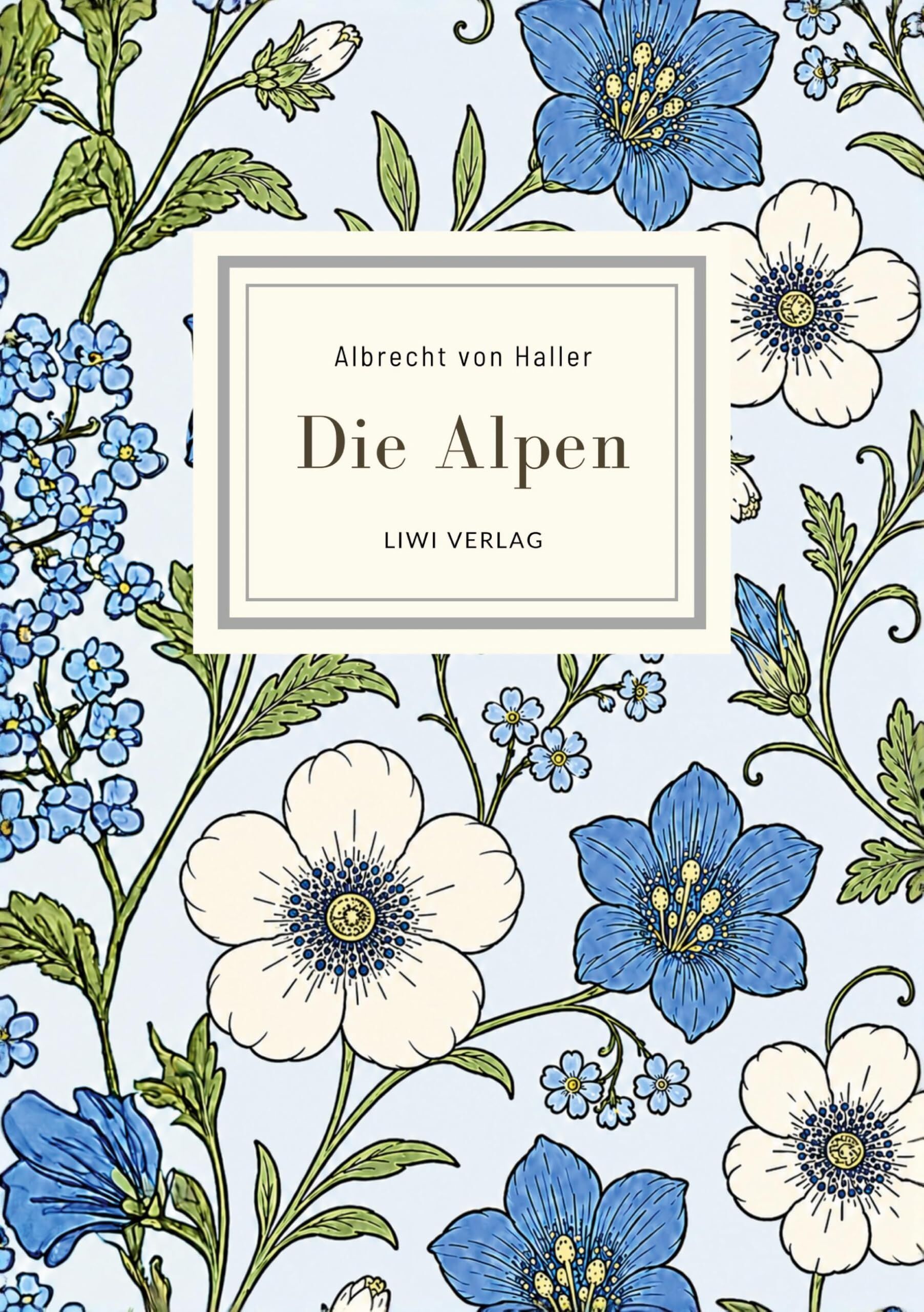 Albrecht von Haller: Die Alpen. Neuausgabe nach der Ausgabe letzter Hand
