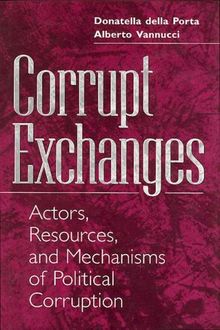 Corrupt Exchanges: Actors, Resources, and Mechanisms of Political Corruption (Social Problems and Social Issues)