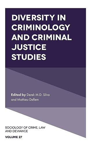 Diversity in Criminology and Criminal Justice Studies (Sociology of Crime, Law and Deviance, 27)