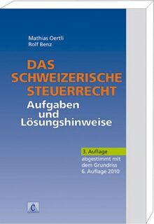 Das schweizerische Steuerrecht: Aufgaben und Lösungshinweise