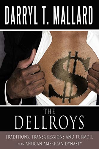 The Dellroys: Traditions, Transgressions and Turmoil in an African American Dynasty