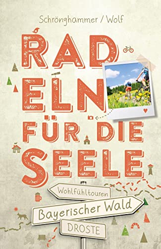 Bayerischer Wald. Radeln für die Seele: Wohlfühltouren