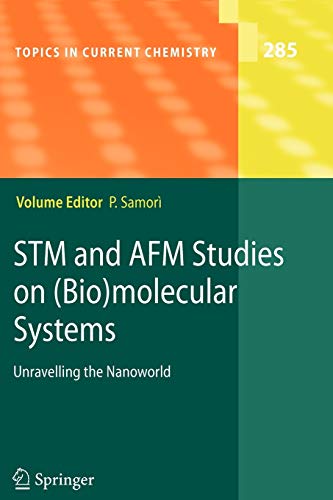 STM and AFM Studies on (Bio)molecular Systems: Unravelling the Nanoworld (Topics in Current Chemistry, Band 285)