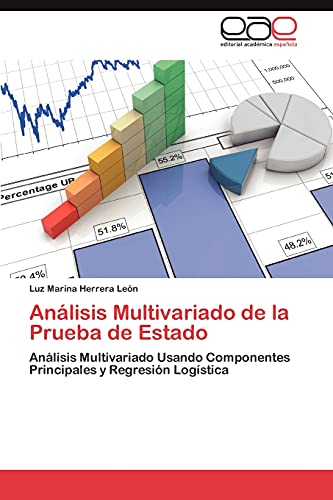 Análisis Multivariado de la Prueba de Estado: Análisis Multivariado Usando Componentes Principales y Regresión Logística