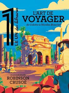 Le 1 des libraires. L'art de voyager : de Colette à Nicolas Bouvier