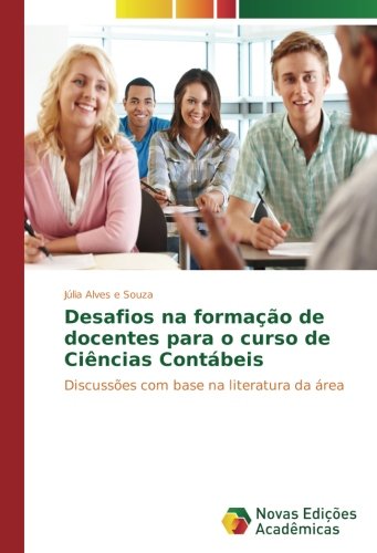 Desafios na formação de docentes para o curso de Ciências Contábeis: Discussões com base na literatura da área