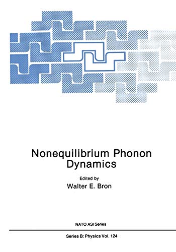 Nonequilibrium Phonon Dynamics (Nato ASI Subseries B:, 137, Band 137)