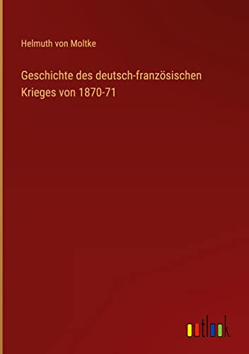 Geschichte des deutsch-französischen Krieges von 1870-71