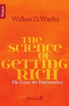 The Science of Getting Rich: Die Kunst des Reichwerdens