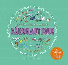 Aéronautique : ingénieur en herbe : 6 modèles à monter & 11 expériences à réaliser