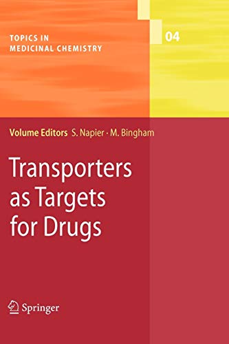 Transporters as Targets for Drugs (Topics in Medicinal Chemistry, Band 4)