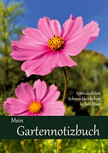 Mein Gartennotizbuch: Spezialedition Schmuckkörbchen by Bele Blum