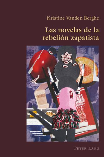 Las novelas de la rebelión zapatista (Hispanic Studies: Culture and Ideas)