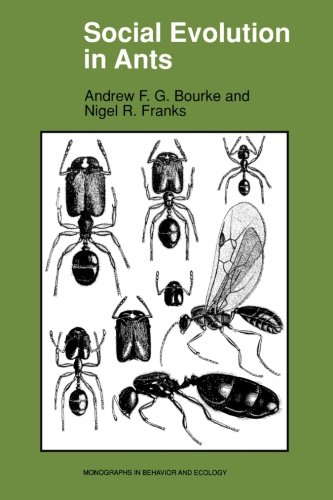 Social Evolution in Ants (Monographs in Behavior and Ecology)