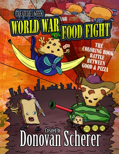 Creature of the Week: World War Food Fight: The Coloring Book Battle Between Good & Pizza