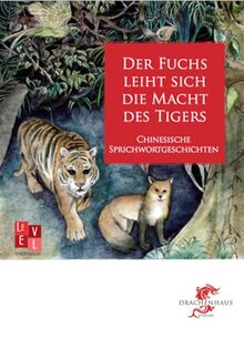 Yegong liebt Drachen: Chinesische Sprichwortgeschichten (Level: Sprachlehrreihe)