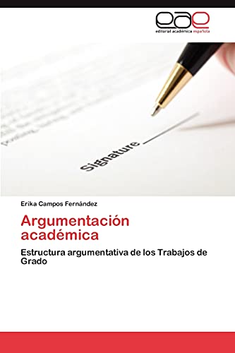 Argumentación académica: Estructura argumentativa de los Trabajos de Grado