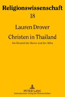 Christen in Thailand: Am Beispiel der Karen und der Akha (Religionswissenschaft)