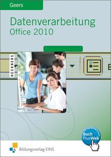 Datenverarbeitung Office 2010. Excel 2010 - Access 2010 - Word 2010 - PowerPoint 2010. Lehr-/Fachbuch von Werner Geers | Buch | Zustand gut