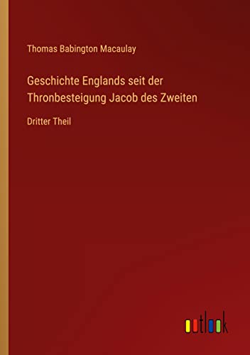 Geschichte Englands seit der Thronbesteigung Jacob des Zweiten: Dritter Theil