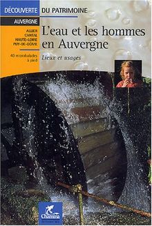 L'eau et les hommes en Auvergne : lieux et usages