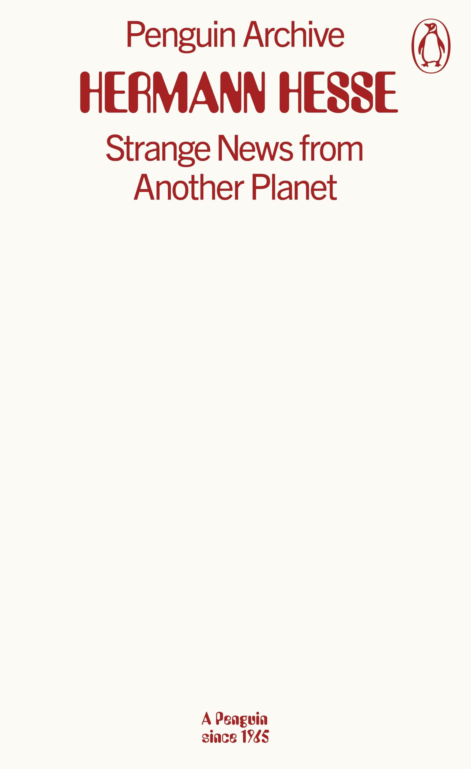 Strange News from Another Planet: Hermann Hesse (Penguin Archive)
