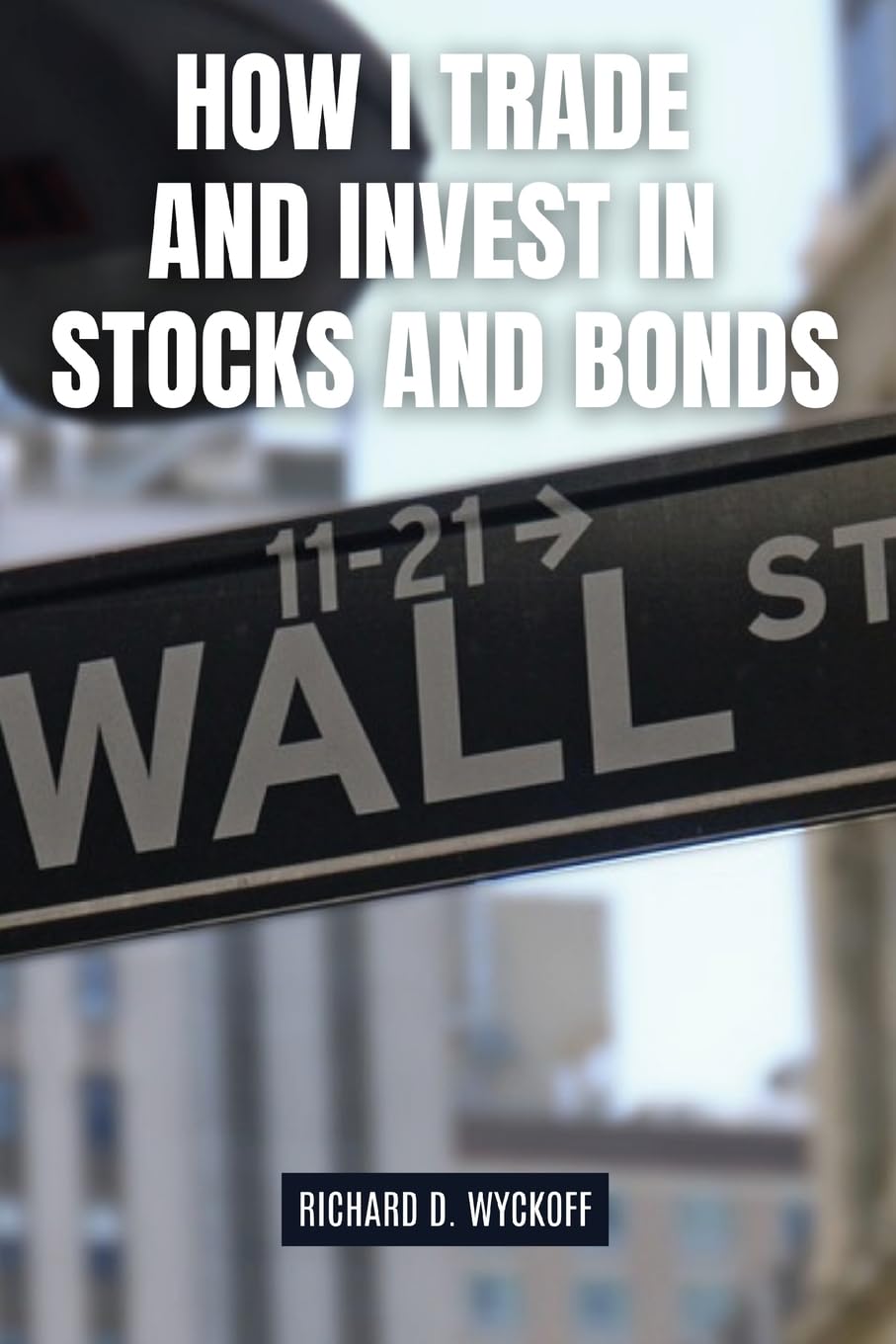 How I Trade and Invest in Stocks and Bonds