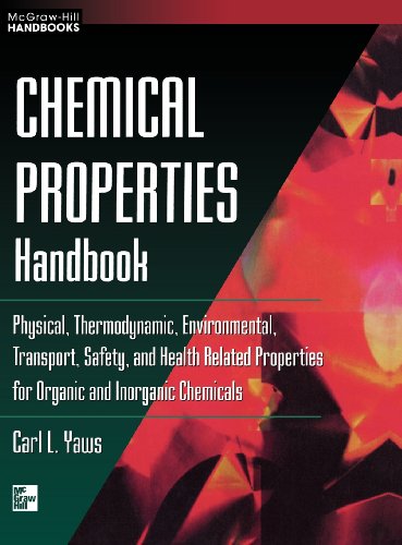 Chemical Properties Handbook: Physical, Thermodynamics, Environmental Transport, Safety & Health Related Properties for Organic & (McGraw-Hill Handbooks)
