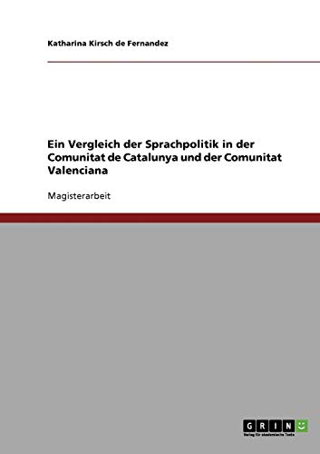 Ein Vergleich der Sprachpolitik in der Comunitat de Catalunya und der Comunitat Valenciana