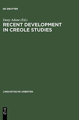 Recent Development in Creole Studies (Linguistische Arbeiten, 472, Band 472)