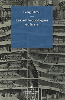 Les anthropologues et la vie