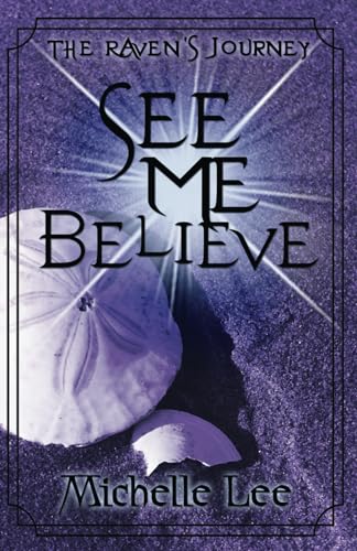 See Me Believe (The Raven's Journey, Band 4)