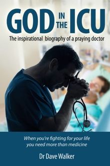 God in the ICU: Suddenly things happened that he never could have imagined