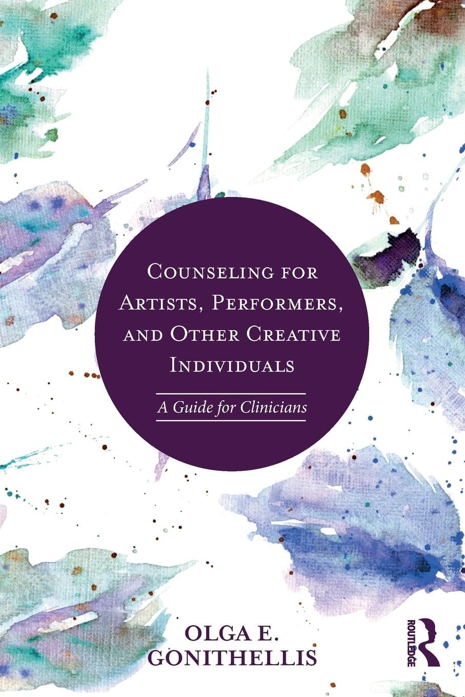 Counseling for Artists, Performers, and Other Creative Individuals: A Guide For Clinicians