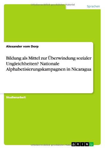 Bildung als Mittel zur Überwindung sozialer Ungleichheiten? Nationale Alphabetisierungskampagnen in Nicaragua