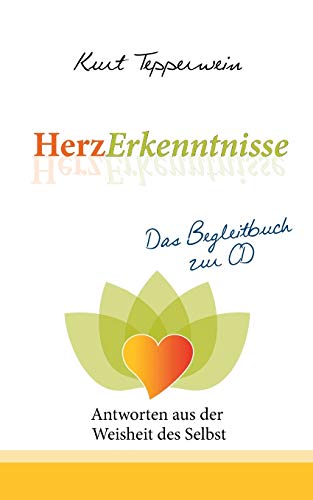 HerzErkenntnisse - Antworten aus der Weisheit des Selbst: Das Begleitbuch zur CD