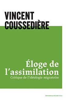 Eloge de l'assimilation : critique de la raison migratoire