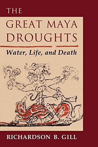 The Great Maya Droughts: Water, Life, and Death