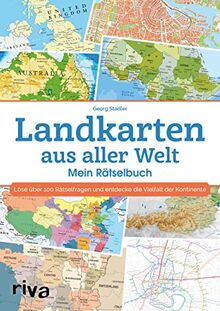 Landkarten aus aller Welt – Mein Rätselbuch: Löse über 100 Rätselfragen und entdecke die Vielfalt der Kontinente. Das geniale Geschenk für alle Rätsel- und Geographiefans. Ab 12 Jahren