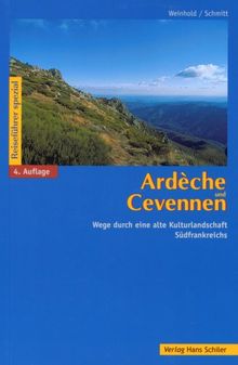 Ardeche und Cevennen. Wege durch eine alte Kulturlandschaft Südfrankreichs