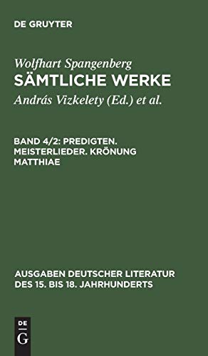Predigten. Meisterlieder. Krönung Matthiae (Ausgaben deutscher Literatur des 15. bis 18. Jahrhunderts, 103, Band 103)