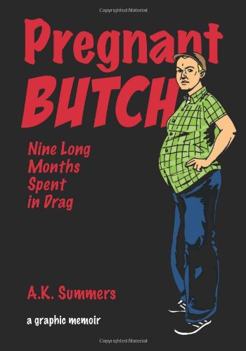 Pregnant Butch: Nine Long Months Spent in Drag