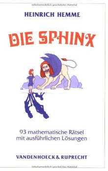 Die Sphinx. 93 mathematische Rätsel mit ausführlichen Lösungen