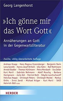 "Ich gönne mir das Wort Gott": Annäherungen an Gott in der Gegenwartsliteratur