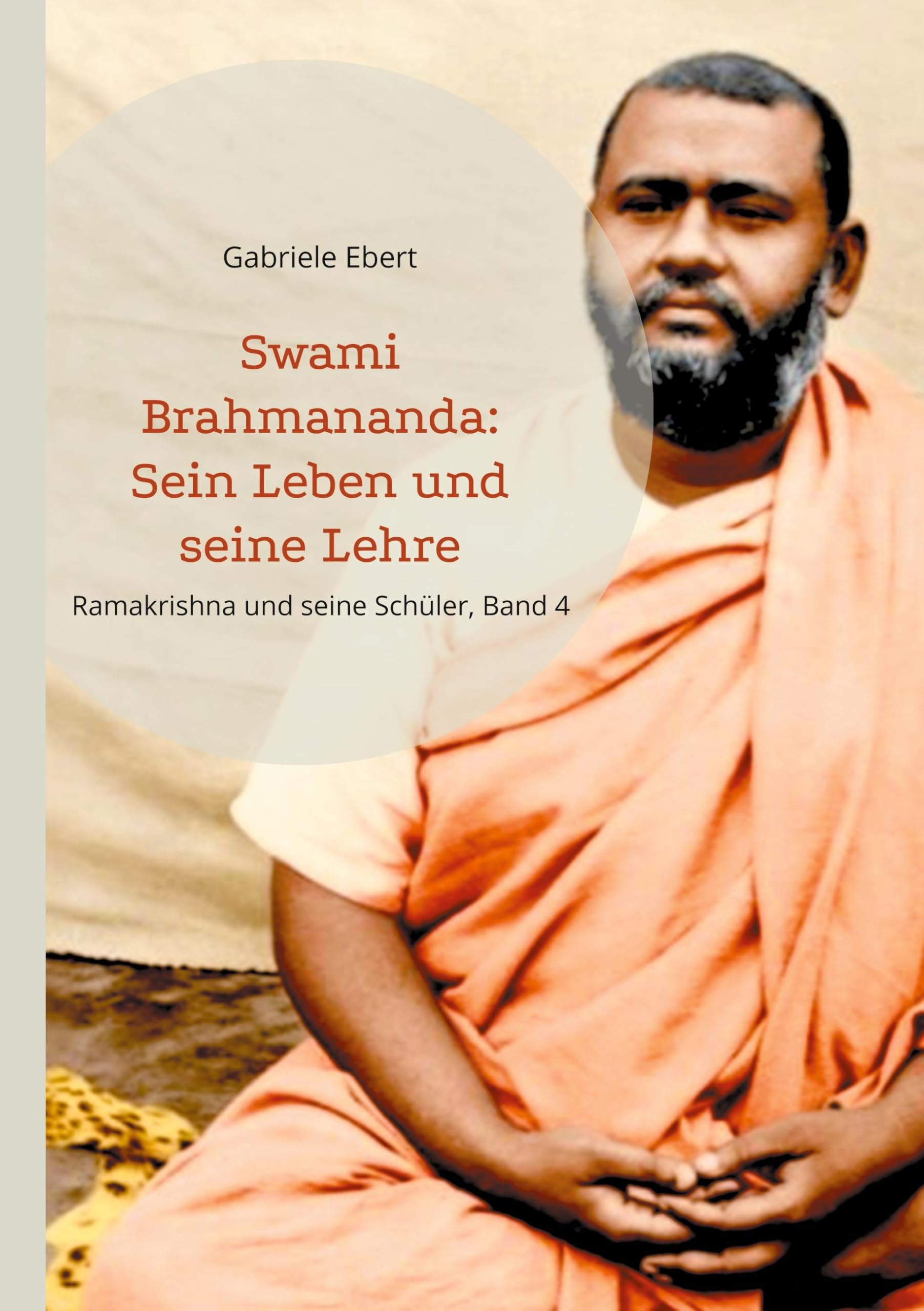 Swami Brahmananda: Sein Leben und seine Lehre (Ramakrishna und seine Schüler)