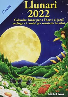 Llunari 2022: Calendari lunar per a l'hort i el jardí