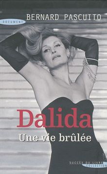 Dalida : une vie brûlée